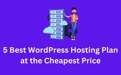 5 Best WordPress Hosting Plans at the Cheapest Price