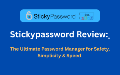 Stickypassword Review: The Ultimate Password Manager for Safety, Simplicity & Speed