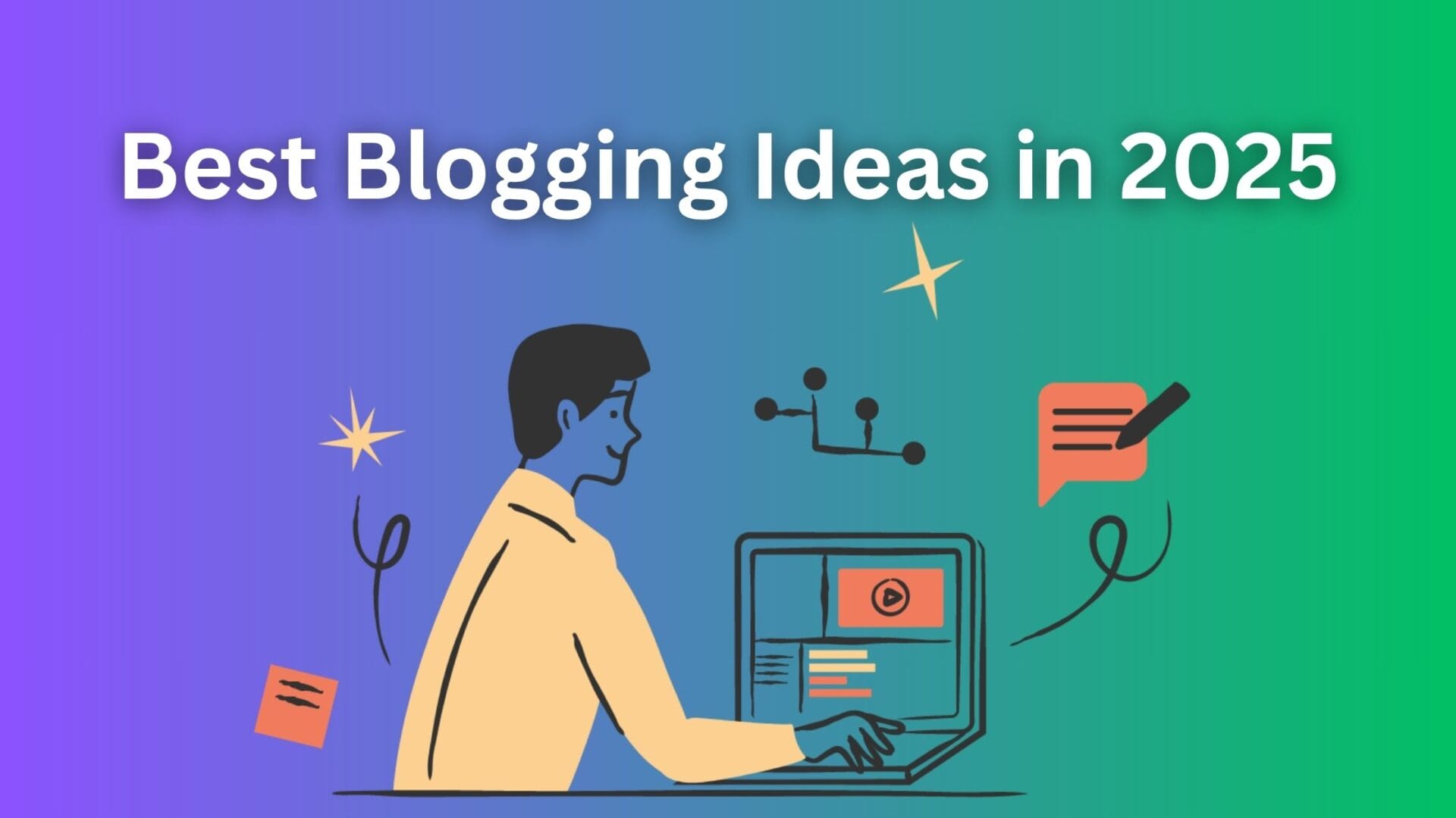 Best Blogging Ideas in 2025 Revolve Around Cutting-Edge Trends!
