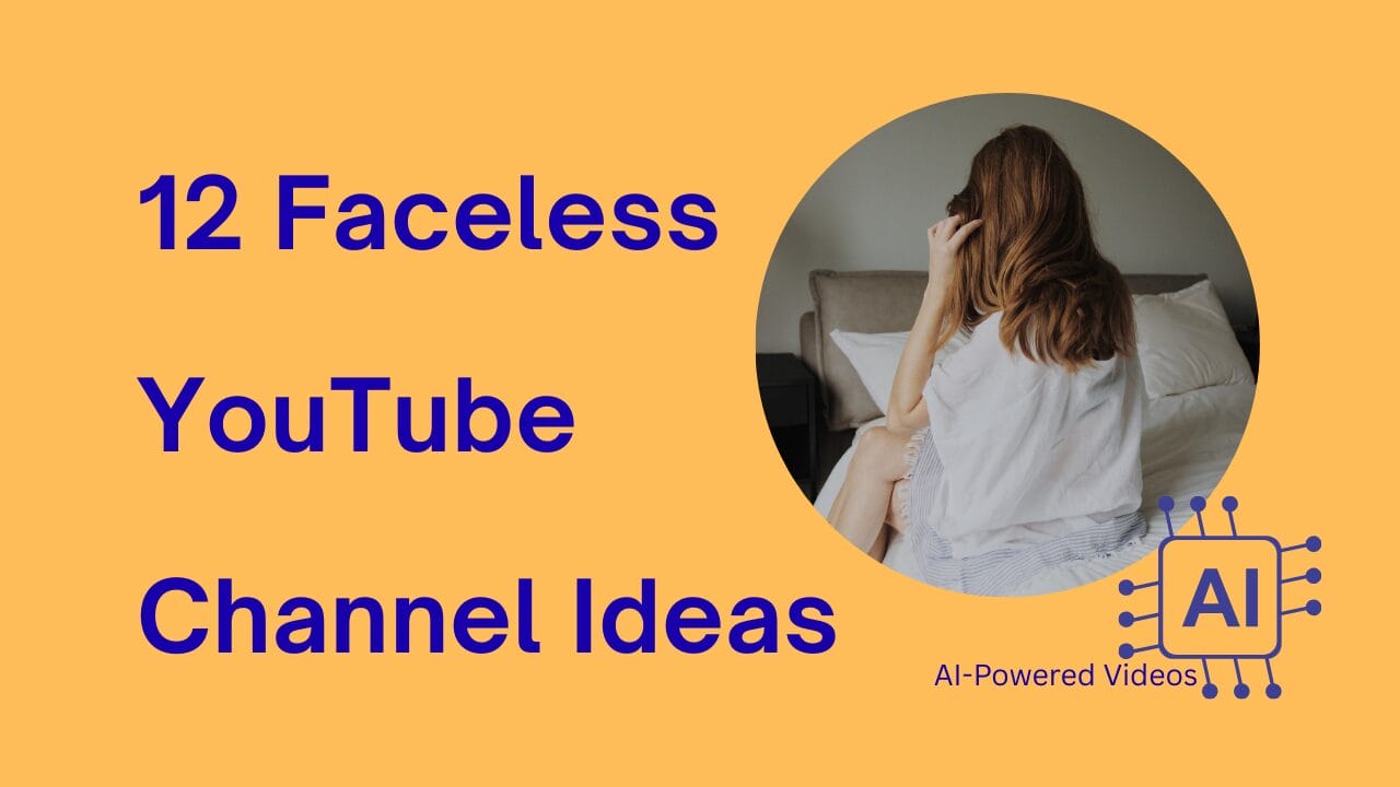 12 Faceless YouTube Channels You Can Launch Today (With Zero Filming or Editing)